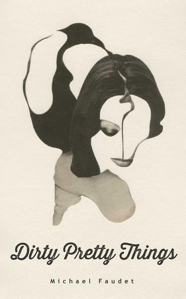 Dirty Pretty Things, Taschenbuch von Michael Faudet, Simon + Schuster LLC