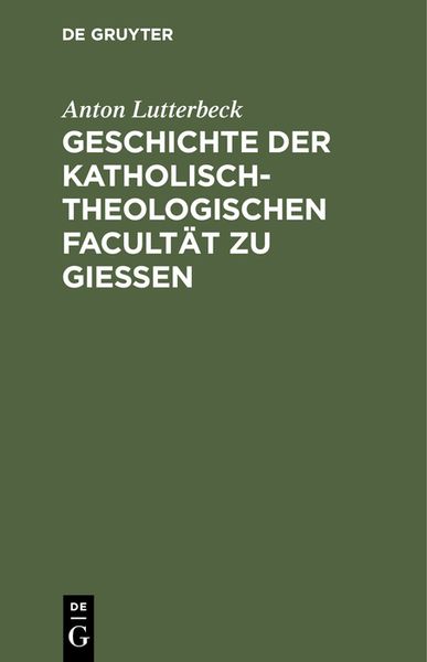 Produktbild: Geschichte der katholisch-theologischen Facult&auml;t zu Gie&szlig;en
