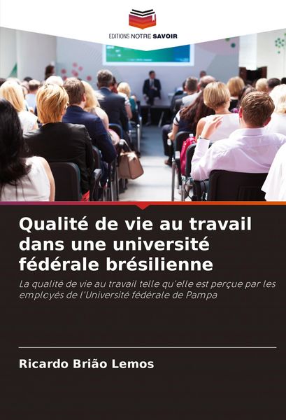 Produktbild: Qualit&eacute; de vie au travail dans une universit&eacute; f&eacute;d&eacute;rale br&eacute;silienne