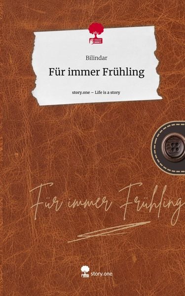 Produktbild: F&uuml;r immer Fr&uuml;hling. Life is a Story - story.one