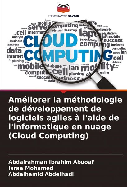 Produktbild: Am&eacute;liorer la m&eacute;thodologie de d&eacute;veloppement de logiciels agiles &agrave; l'aide de l'informatique en nuage (Cloud Computing)