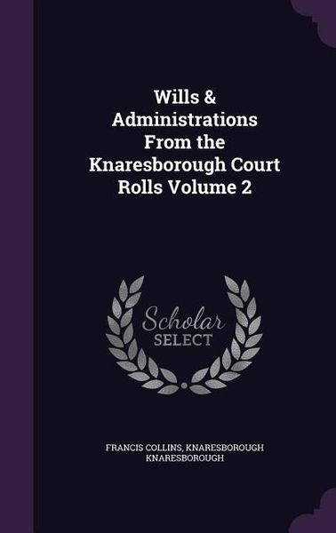 Produktbild: Wills & Administrations From the Knaresborough Court Rolls Volume 2