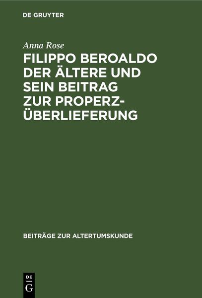 Produktbild: Filippo Beroaldo der &Auml;ltere und sein Beitrag zur Properz-&Uuml;berlieferung