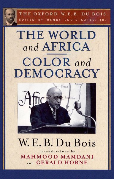 Produktbild: The World and Africa and Color and Democracy (The Oxford W. E. B. Du Bois)