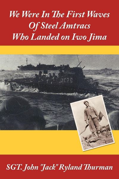 Produktbild: We Were In The First Waves Of Steel Amtracs Who Landed on Iwo Jima