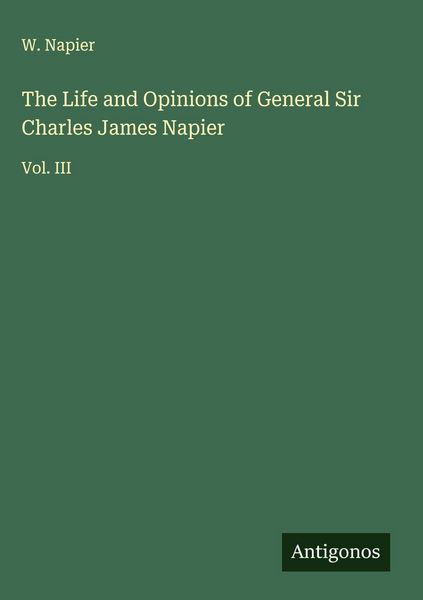 Produktbild: The Life and Opinions of General Sir Charles James Napier