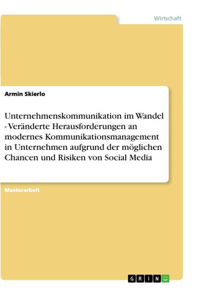 Produktbild: Unternehmenskommunikation im Wandel - Ver&auml;nderte Herausforderungen an modernes Kommunikationsmanagement in Unternehmen aufgrund der m&ouml;glichen Chancen