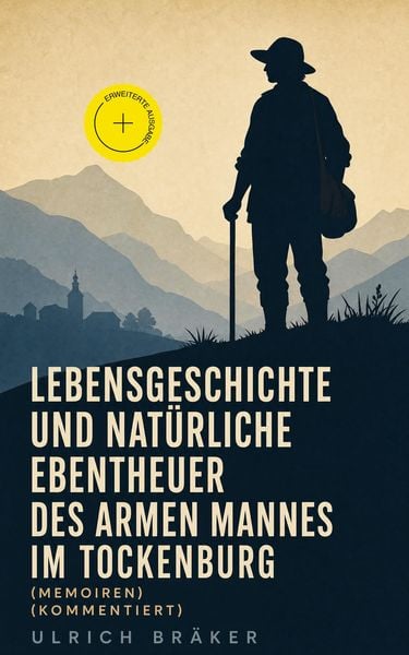 Produktbild: Lebensgeschichte und Nat&uuml;rliche Ebentheuer des Armen Mannes im Tockenburg (Memoiren) (Kommentiert)