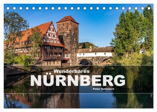 Wunderbares Nürnberg (Tischkalender 2025 DIN A5 quer), CALVENDO Monatskalender