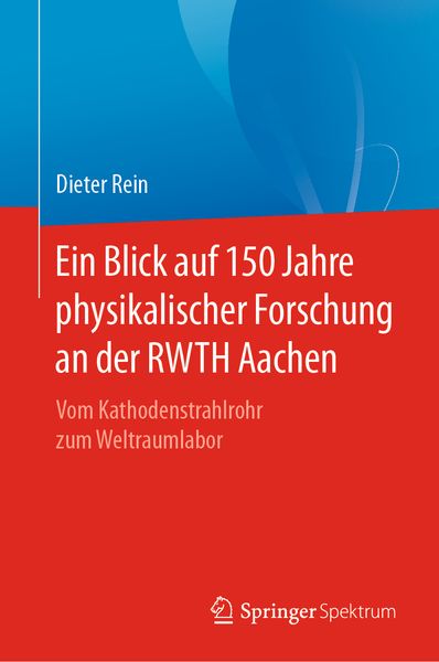 Produktbild: Ein Blick auf 150 Jahre physikalischer Forschung an der RWTH Aachen