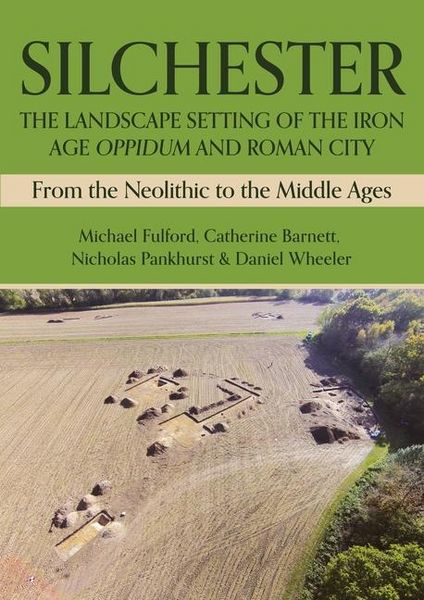 Produktbild: Silchester: The Landscape Setting of the Iron Age Oppidum and Roman City