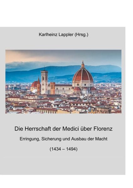 Produktbild: Die Herrschaft der Medici &uuml;ber Florenz