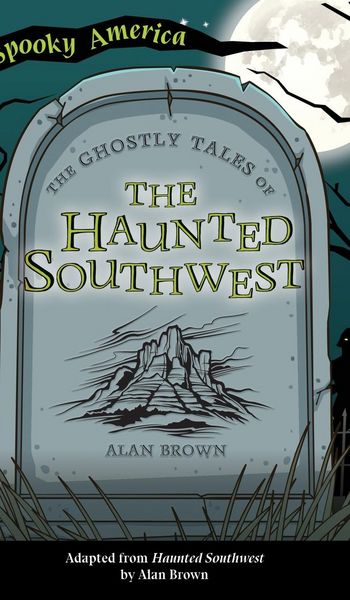 Produktbild: Ghostly Tales of the Haunted Southwest