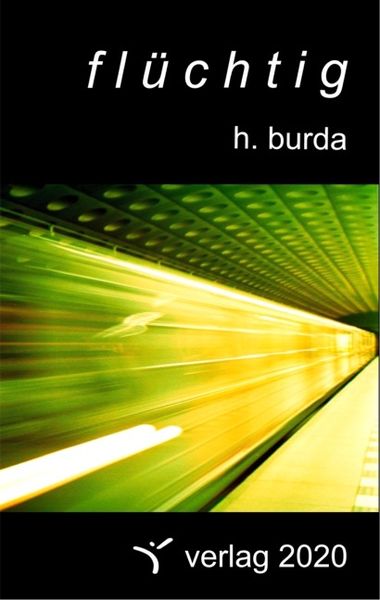 Flüchtig, Taschenbuch von Holger Burda, Verlag 2020, 9783980687232