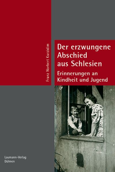 Der erzwungene Abschied von Schlesien, Taschenbuch von Franz Norbert Kurzidim, Laumann Druck und Verlag, 978-3-89960-344-6
