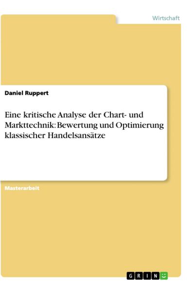 Produktbild: Eine kritische Analyse der Chart- und Markttechnik: Bewertung und Optimierung klassischer Handelsans&auml;tze