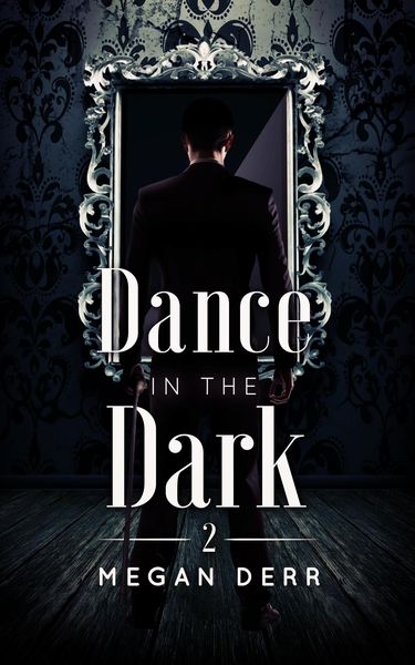 Dance in the Dark (Dance with the Devil, #2)