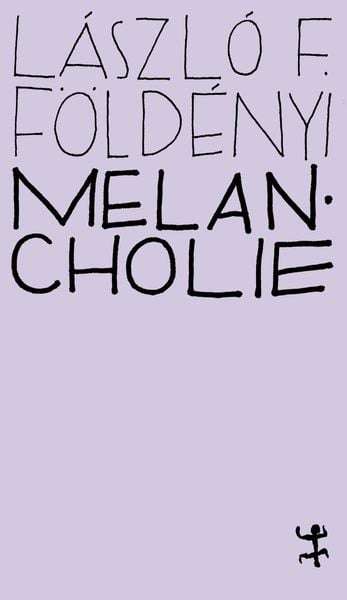 Melancholie, Taschenbuch von László F. Földényi, Matthes & Seitz, 978-3-95757-926-3