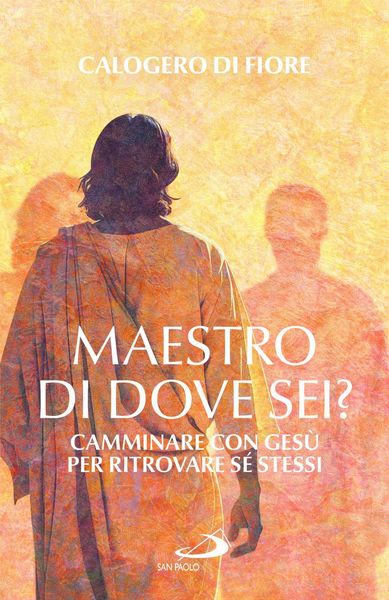 Produktbild: Maestro, di dove sei? Camminare con Ges&ugrave; per ritrovare s&eacute; stessi