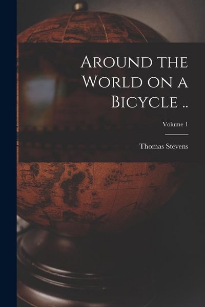 Produktbild: Around the World on a Bicycle ..; Volume 1