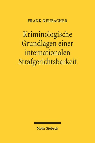 Produktbild: Kriminologische Grundlagen einer internationalen Strafgerichtsbarkeit