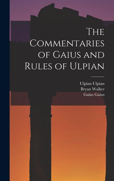 Produktbild: The Commentaries of Gaius and Rules of Ulpian