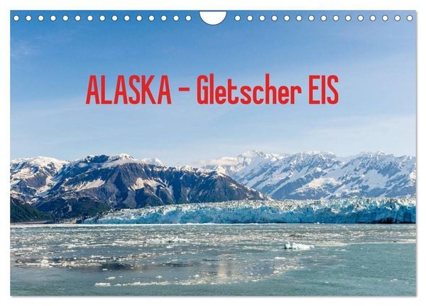 Produktbild: ALASKA Gletscher EIS (Wandkalender 2026 DIN A4 quer), CALVENDO Monatskalender