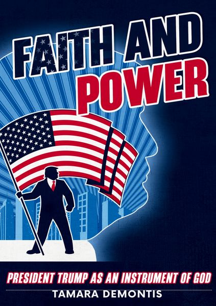 Produktbild: Faith and power President Trump as an instrument of God