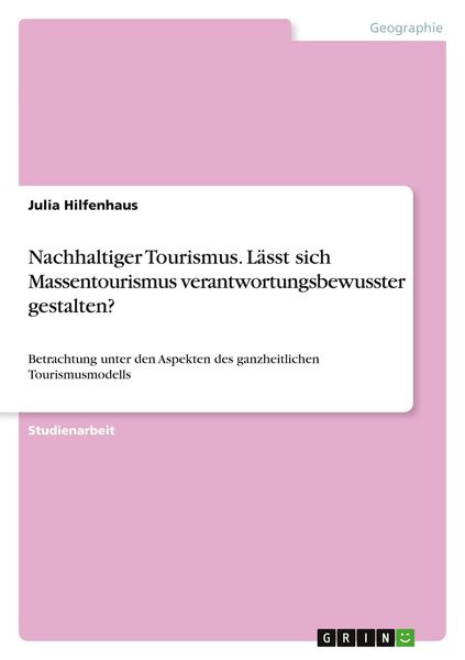 Produktbild: Nachhaltiger Tourismus. L&auml;sst sich Massentourismus verantwortungsbewusster gestalten?