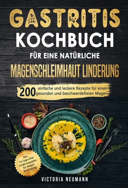 Produktbild: Gastritis Kochbuch f&uuml;r eine nat&uuml;rliche Magenschleimhaut Linderung