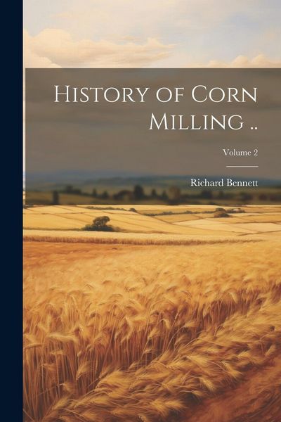 Produktbild: History of Corn Milling ..; Volume 2
