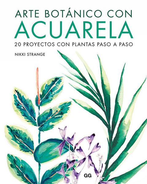 Produktbild: Arte bot&aacute;nico con acuarela : 20 proyectos con plantas paso a paso