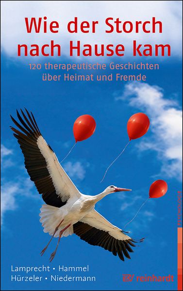 Wie der Storch nach Hause kam, Taschenbuch von Katharina Lamprecht , Stefan Hammel , Adrian Hürzeler , Martin Niedermann, Ernst Reinhardt Verlag,