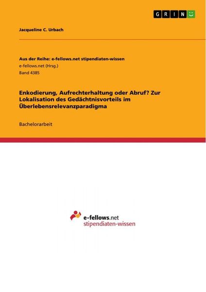 Enkodierung, Aufrechterhaltung oder Abruf? Zur Lokalisation des Gedächtnisvorteils im Überlebensrelevanzparadigma, Taschenbuch von Jacqueline C.