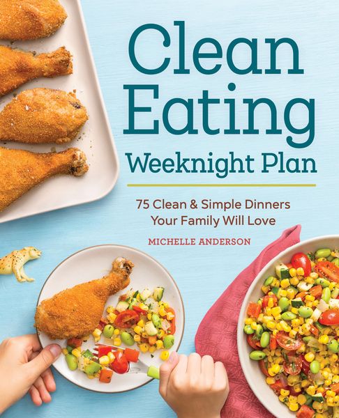 Produktbild: The Clean Eating Weeknight Dinner Plan