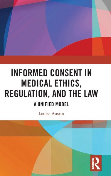 Produktbild: Informed Consent in Medical Ethics, Regulation, and the Law