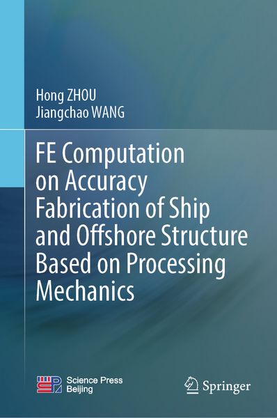Produktbild: FE Computation on Accuracy Fabrication of Ship and Offshore Structure Based on Processing Mechanics