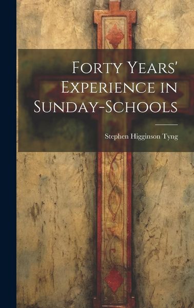 Produktbild: Forty Years' Experience in Sunday-Schools