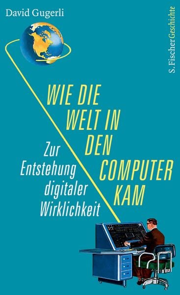 Produktbild: Wie die Welt in den Computer kam