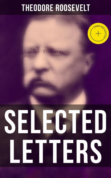 Produktbild: Selected Letters of Theodore Roosevelt