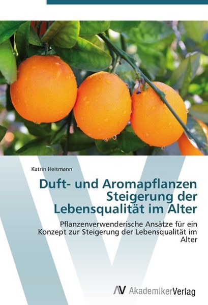 Produktbild: Heitmann, K: Duft- und Aromapflanzen Steigerung der Lebensq