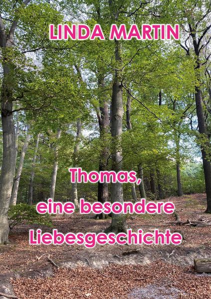 Thomas - eine besondere Liebesgeschichte, Taschenbuch von Linda Martin, BoD – Books on Demand, 9783757815424