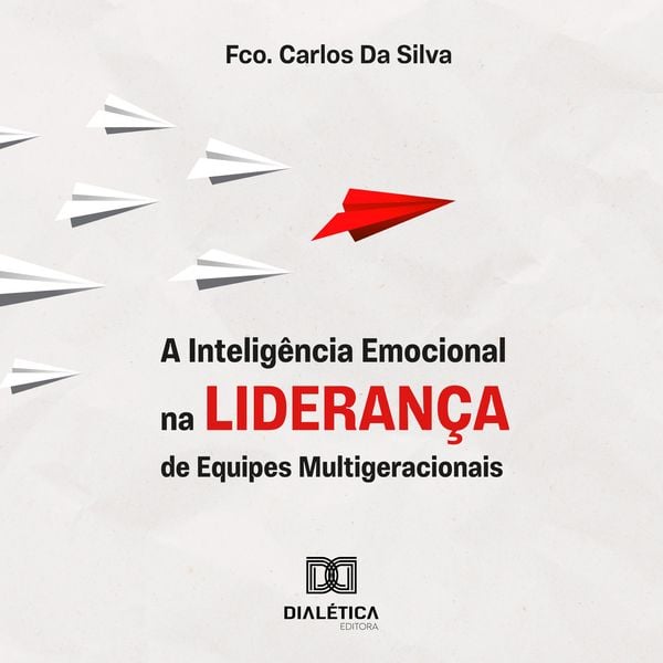 Produktbild: A Intelig&ecirc;ncia Emocional na Lideran&ccedil;a de Equipes Multigeracionais