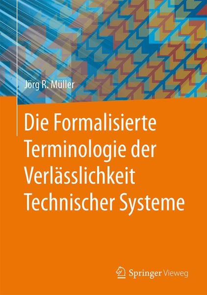 Produktbild: Die Formalisierte Terminologie der Verl&auml;sslichkeit Technischer Systeme