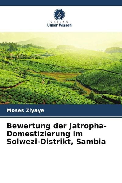 Produktbild: Bewertung der Jatropha-Domestizierung im Solwezi-Distrikt, Sambia