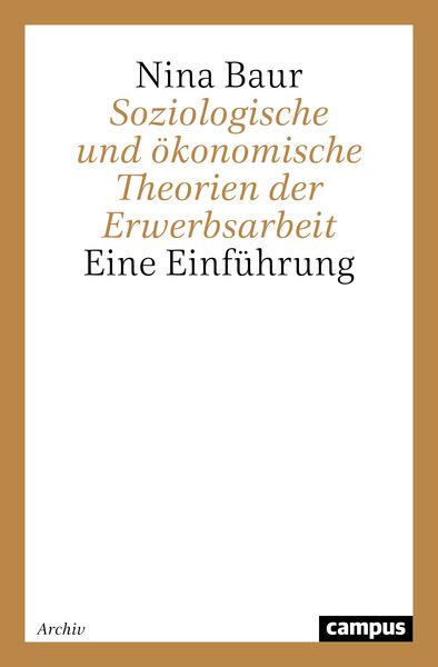 Produktbild: Soziologische und &ouml;konomische Theorien der Erwerbsarbeit