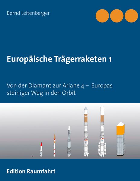 Europäische Trägerraketen 1, Taschenbuch von Bernd Leitenberger, BoD – Books on Demand, 9783738612028