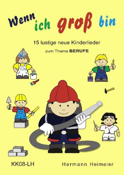 Wenn ich groß bin, Geheftet von Hermann Heimeier, Notenkorb Verlag