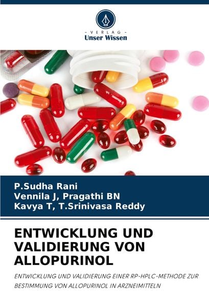 Entwicklung und Validierung von Allopurinol, Taschenbuch von P. Sudha Rani , Vennila J. Pragathi BN , Kavya T. T. Srinivasa Reddy, Verlag Unser