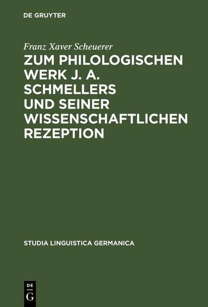 Produktbild: Zum philologischen Werk J. A. Schmellers und seiner wissenschaftlichen Rezeption